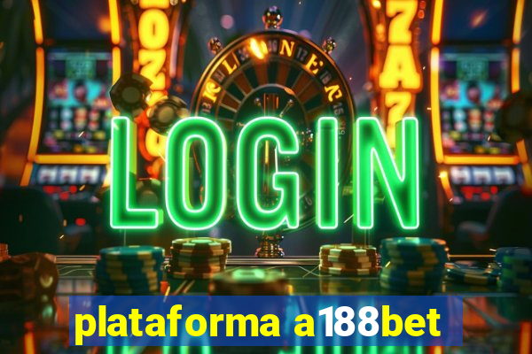 plataforma a188bet