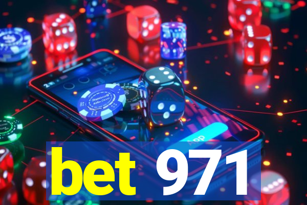 bet 971