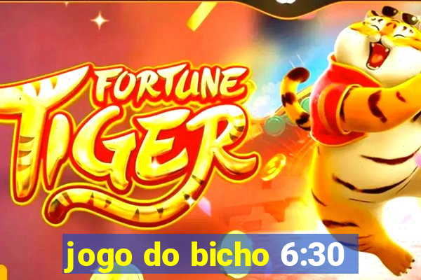 jogo do bicho 6:30