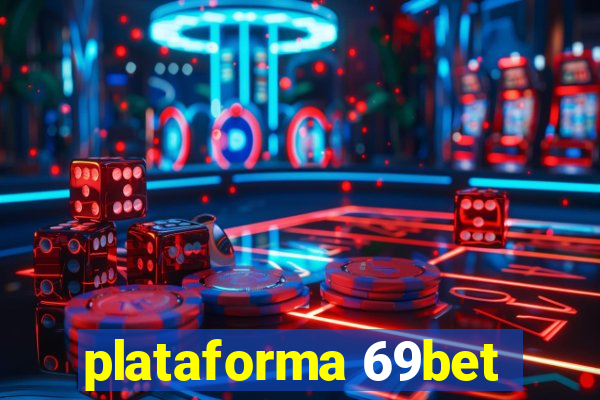 plataforma 69bet