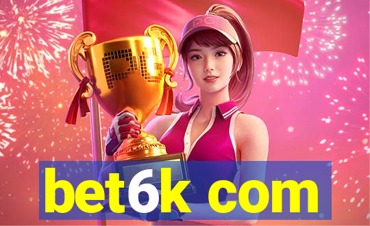 bet6k com