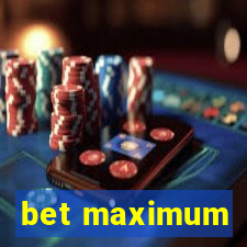 bet maximum