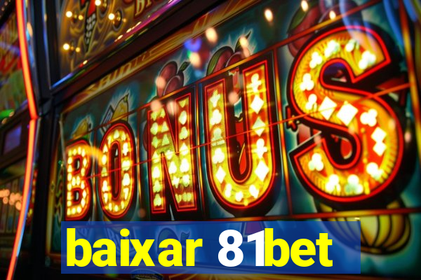 baixar 81bet