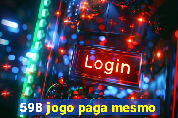 598 jogo paga mesmo