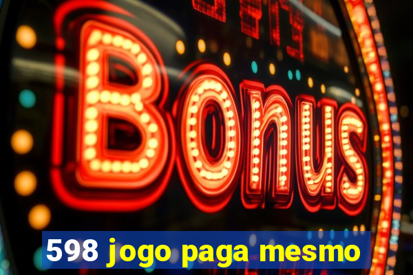 598 jogo paga mesmo