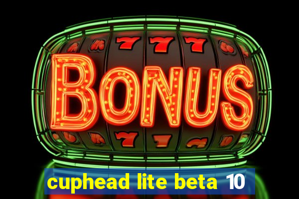 cuphead lite beta 10