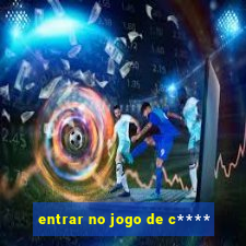 entrar no jogo de c****