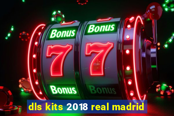 dls kits 2018 real madrid