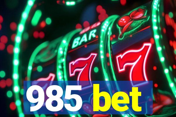 985 bet