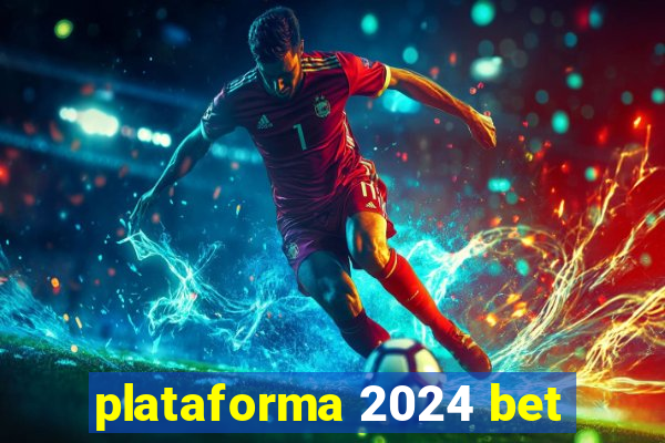 plataforma 2024 bet