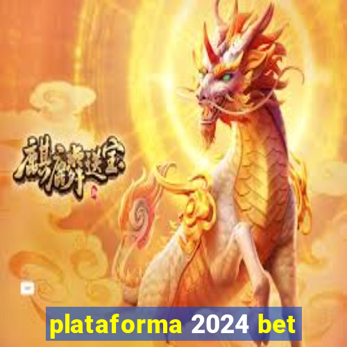 plataforma 2024 bet