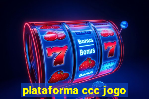 plataforma ccc jogo