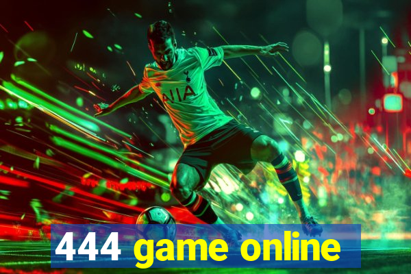 444 game online