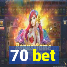 70 bet