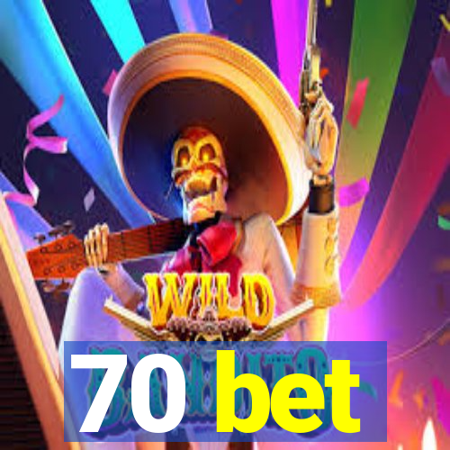 70 bet