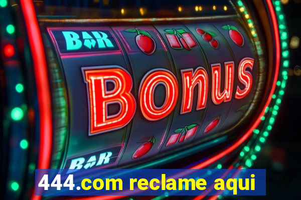 444.com reclame aqui