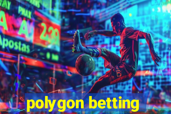 polygon betting