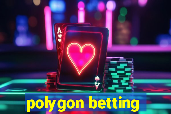 polygon betting