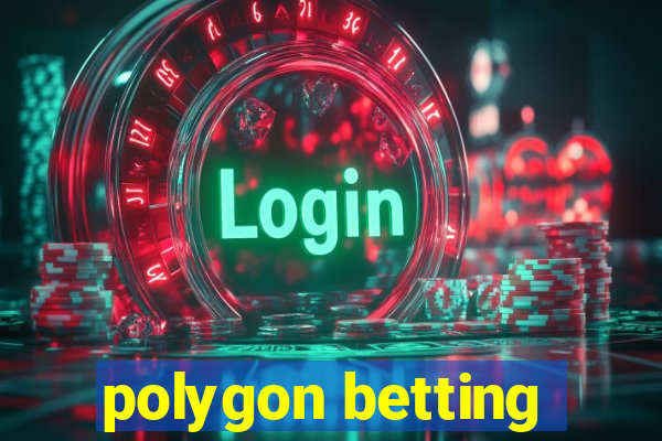 polygon betting