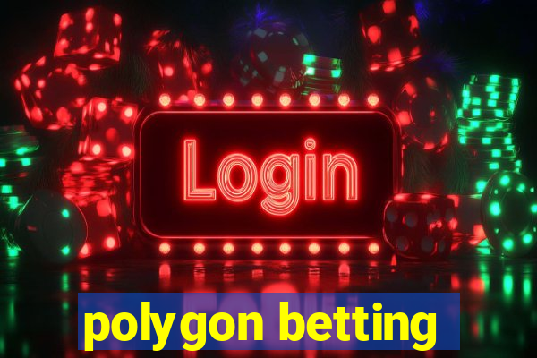 polygon betting