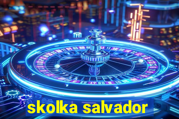 skolka salvador