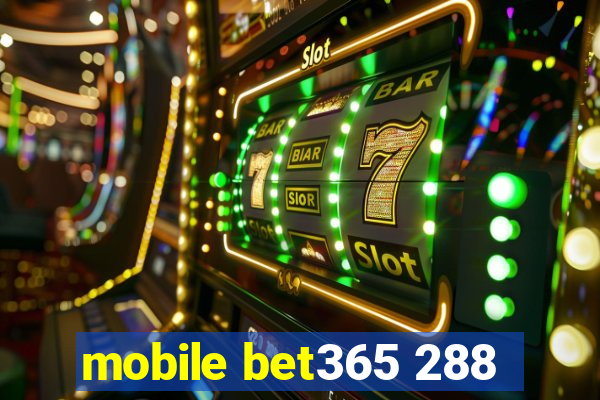 mobile bet365 288