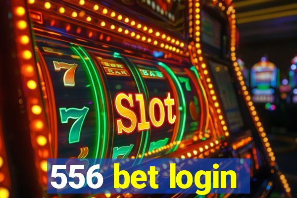 556 bet login