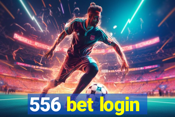 556 bet login