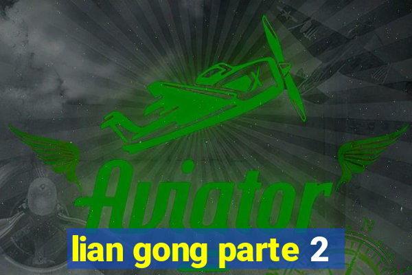 lian gong parte 2