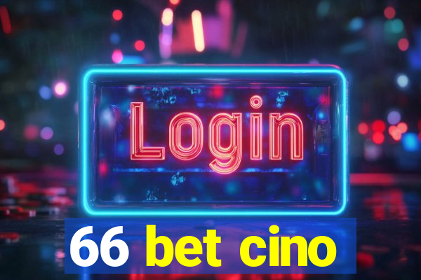 66 bet cino