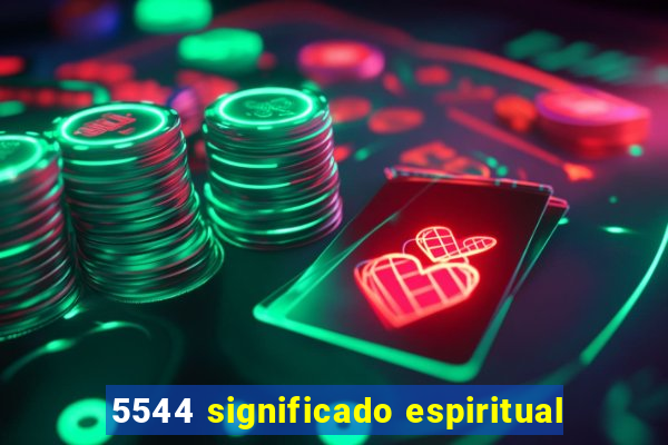 5544 significado espiritual