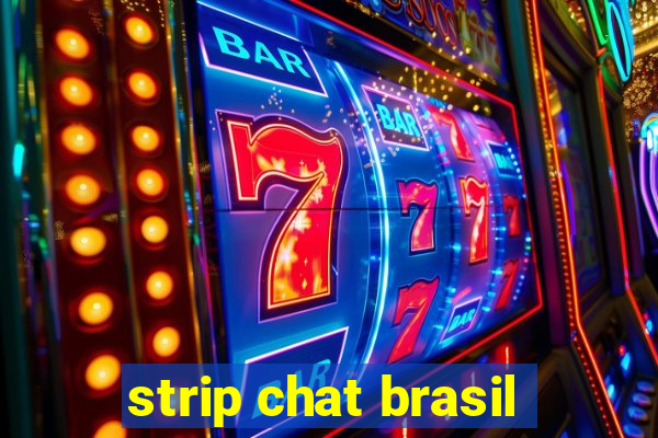 strip chat brasil