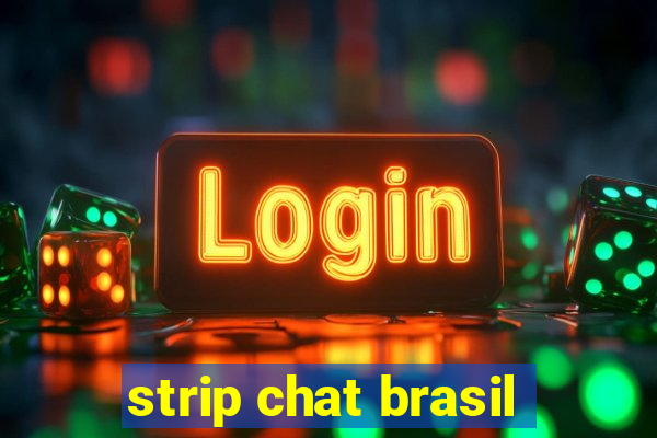 strip chat brasil