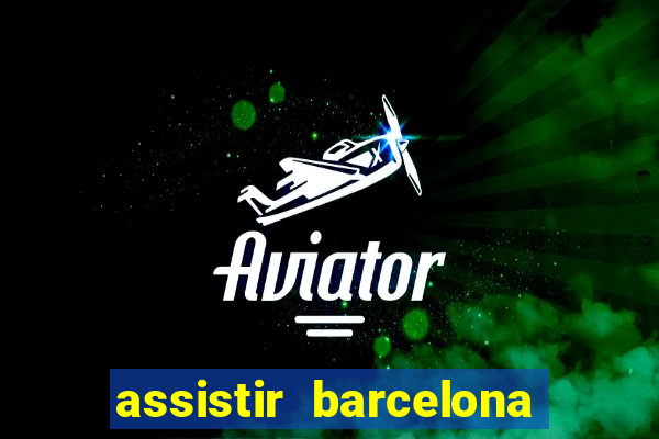 assistir barcelona x real madrid ao vivo futemax