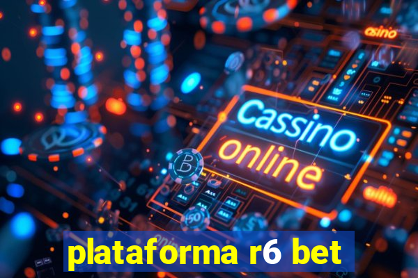 plataforma r6 bet