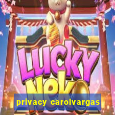 privacy carolvargas