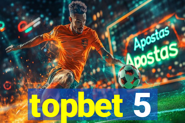 topbet 5