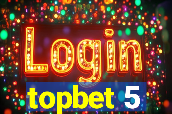 topbet 5