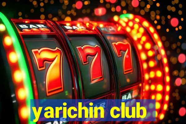 yarichin club