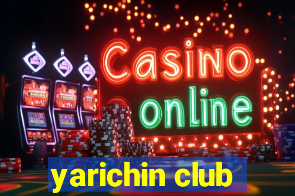 yarichin club