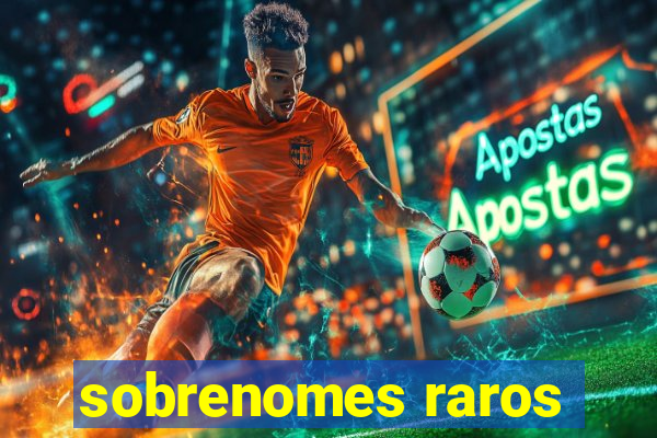 sobrenomes raros