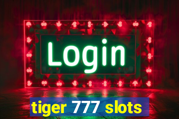 tiger 777 slots