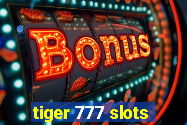 tiger 777 slots