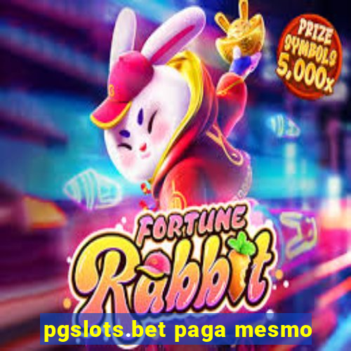 pgslots.bet paga mesmo