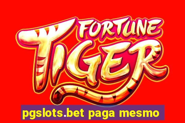 pgslots.bet paga mesmo