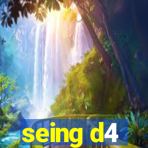 seing d4