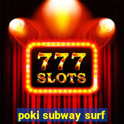 poki subway surf