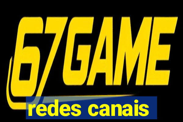 redes canais