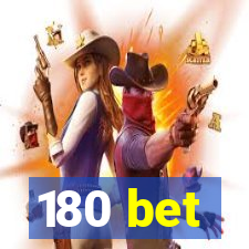 180 bet