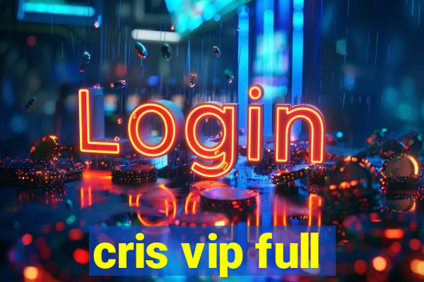 cris vip full